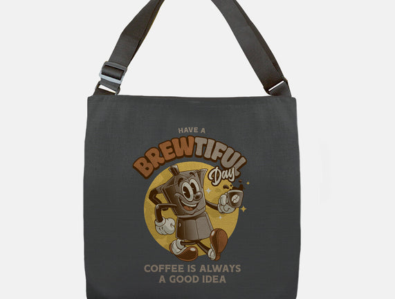 Have A Brewtiful Day