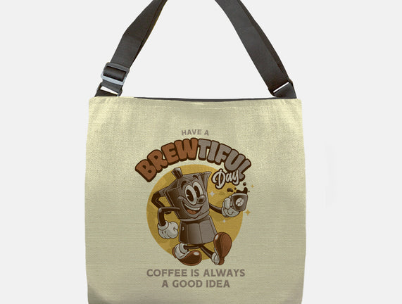 Have A Brewtiful Day