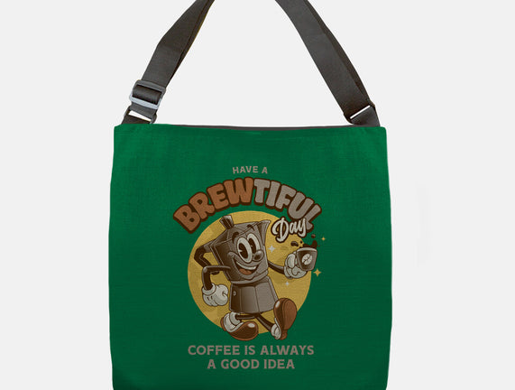 Have A Brewtiful Day