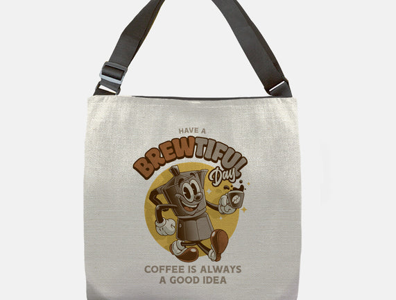 Have A Brewtiful Day