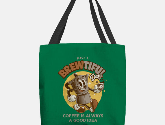 Have A Brewtiful Day
