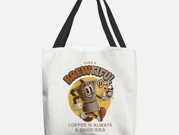 Have A Brewtiful Day