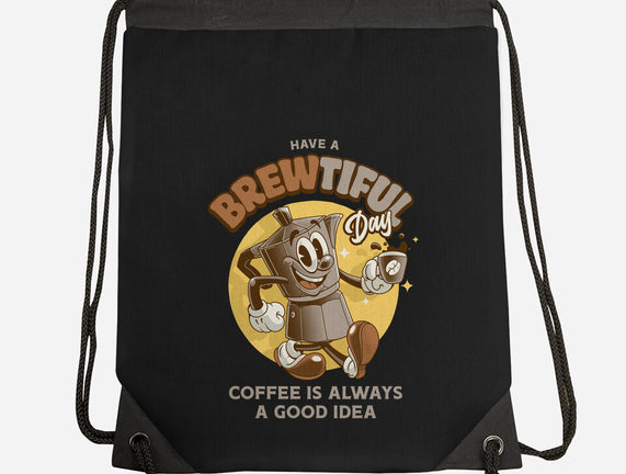 Have A Brewtiful Day