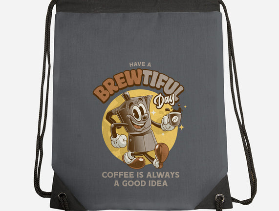 Have A Brewtiful Day