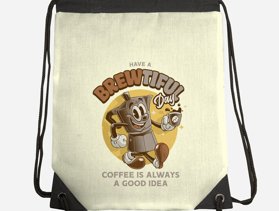 Have A Brewtiful Day
