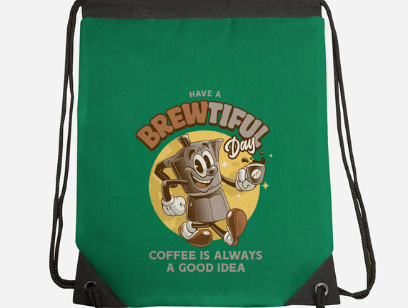 Have A Brewtiful Day