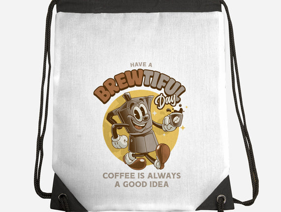 Have A Brewtiful Day