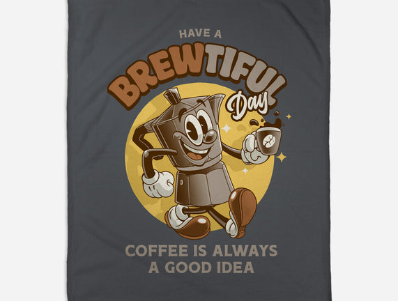 Have A Brewtiful Day