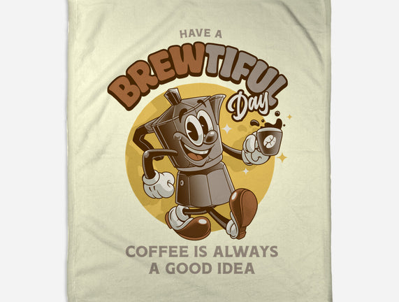 Have A Brewtiful Day