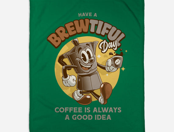 Have A Brewtiful Day