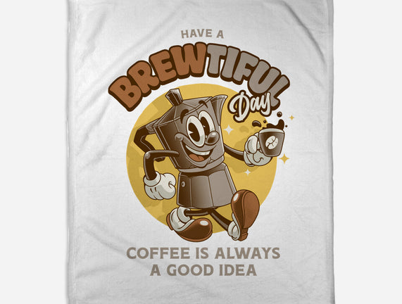 Have A Brewtiful Day