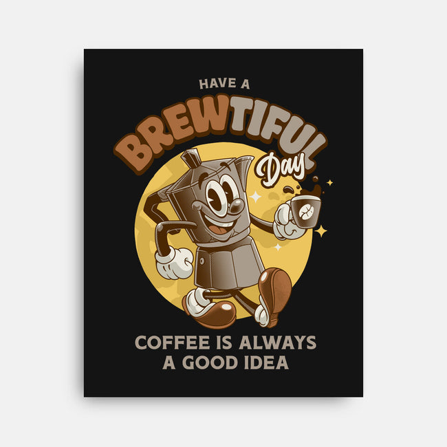 Have A Brewtiful Day-None-Stretched-Canvas-Angoes25