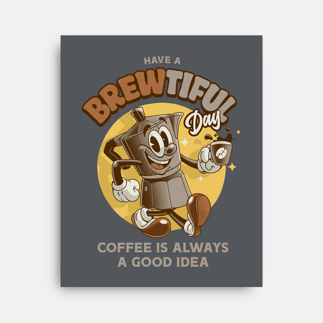 Have A Brewtiful Day-None-Stretched-Canvas-Angoes25