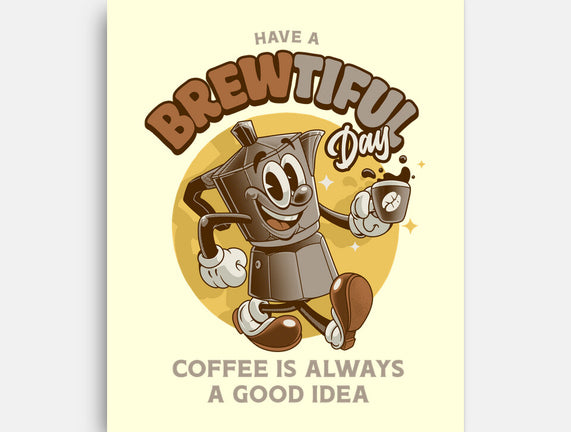 Have A Brewtiful Day