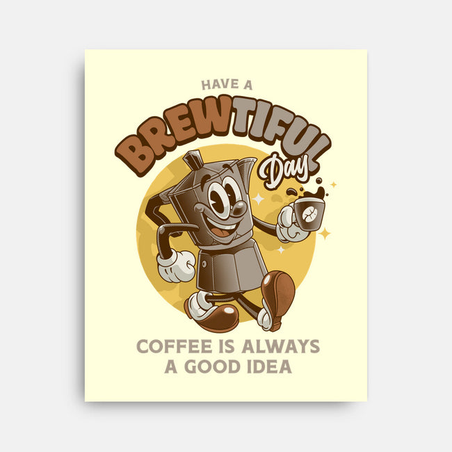 Have A Brewtiful Day-None-Stretched-Canvas-Angoes25