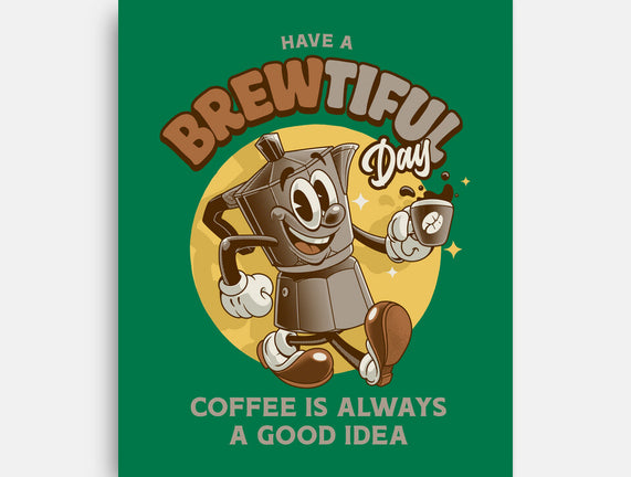 Have A Brewtiful Day
