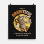 Have A Brewtiful Day-None-Matte-Poster-Angoes25