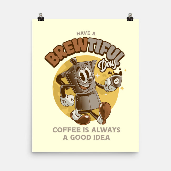 Have A Brewtiful Day-None-Matte-Poster-Angoes25