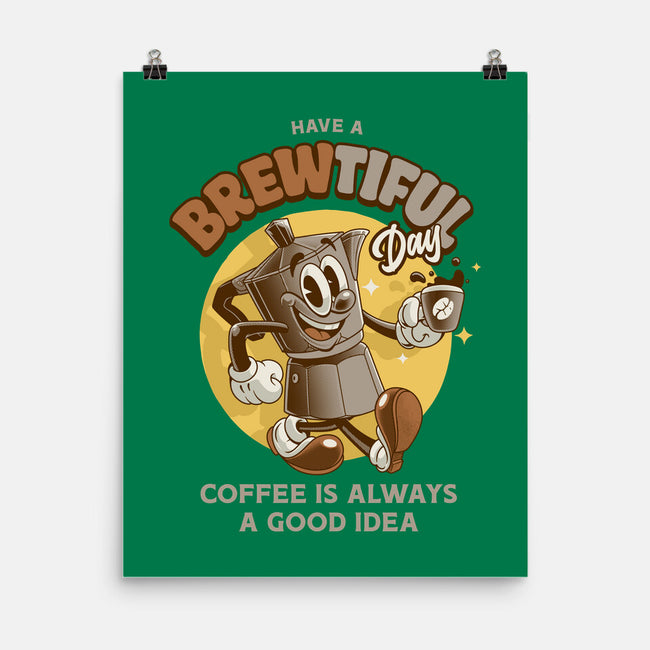 Have A Brewtiful Day-None-Matte-Poster-Angoes25