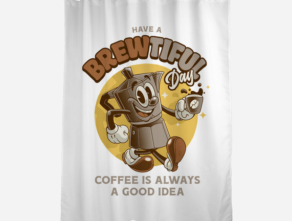 Have A Brewtiful Day