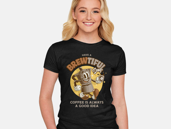 Have A Brewtiful Day
