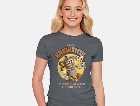 Have A Brewtiful Day