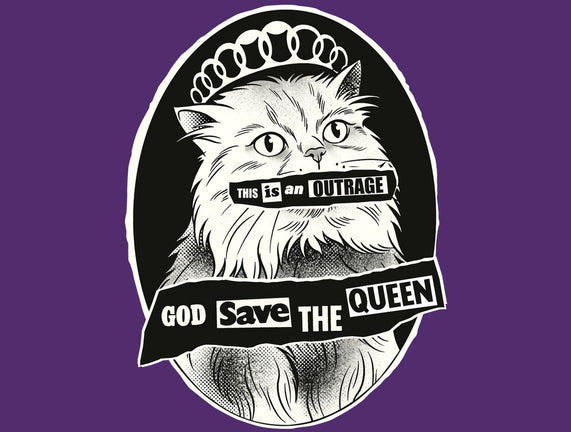 This Is An Outrage Save The Queen