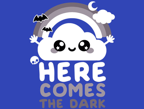 Here Comes The Dark