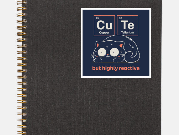 Cute But Highly Reactive