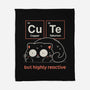 Cute But Highly Reactive-None-Fleece-Blanket-Popnotic