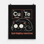 Cute But Highly Reactive-None-Matte-Poster-Popnotic