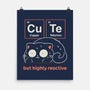 Cute But Highly Reactive-None-Matte-Poster-Popnotic