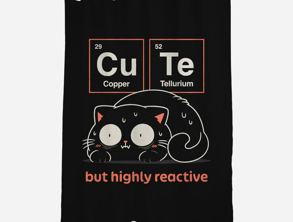 Cute But Highly Reactive