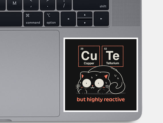 Cute But Highly Reactive