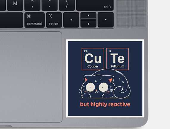 Cute But Highly Reactive
