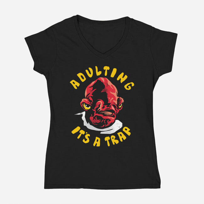 Adulting Its A Trap-Womens-V-Neck-Tee-arace