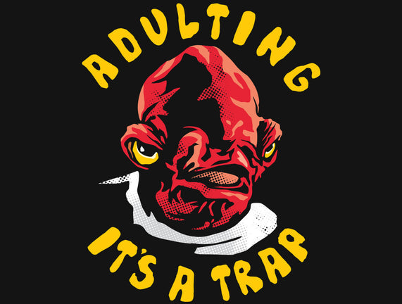 Adulting Its A Trap