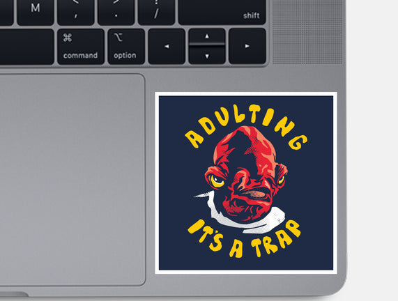 Adulting Its A Trap