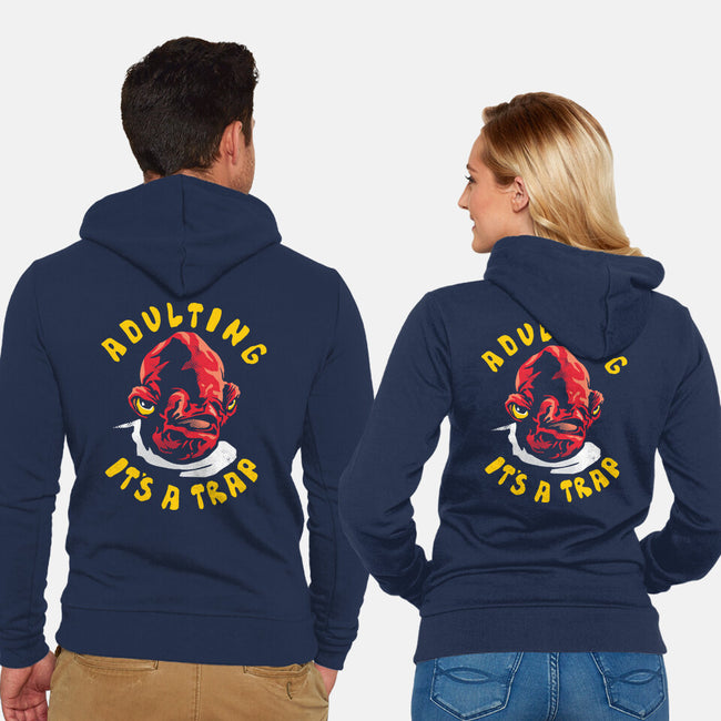 Adulting Its A Trap-Unisex-Zip-Up-Sweatshirt-arace