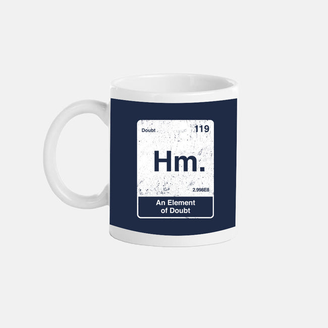 Hm An Element Of Doubt-None-Mug-Drinkware-rocketman_art