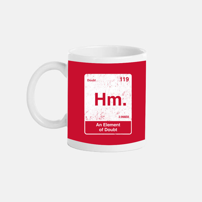 Hm An Element Of Doubt-None-Mug-Drinkware-rocketman_art