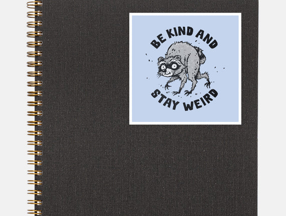 Be Kind And Stay Weird