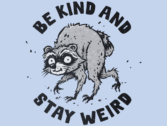 Be Kind And Stay Weird