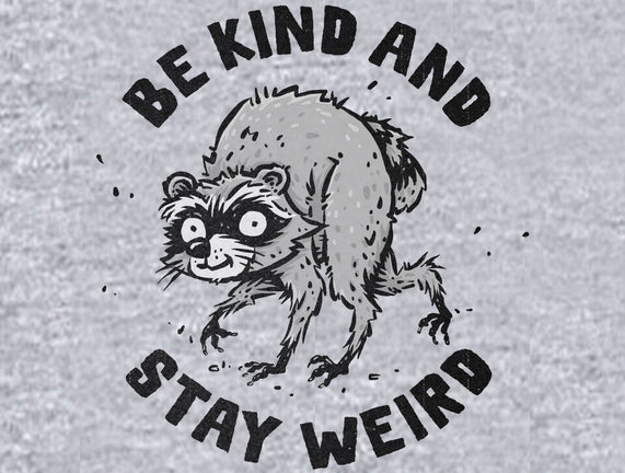 Be Kind And Stay Weird
