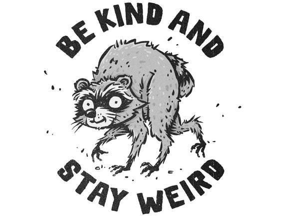 Be Kind And Stay Weird