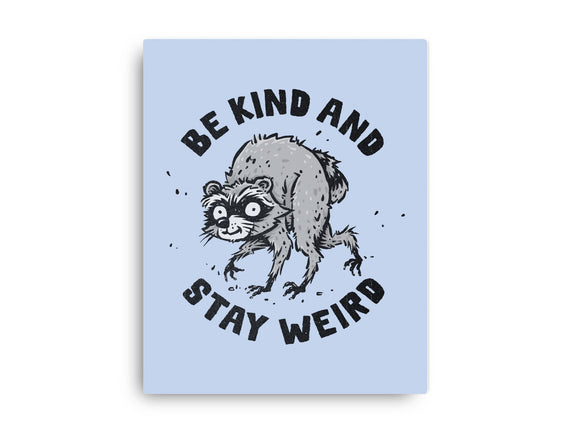 Be Kind And Stay Weird