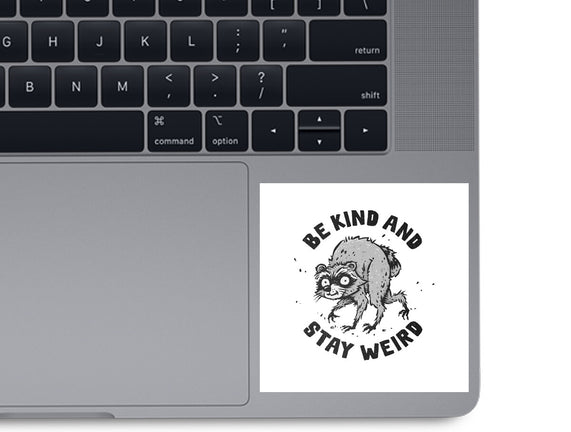 Be Kind And Stay Weird