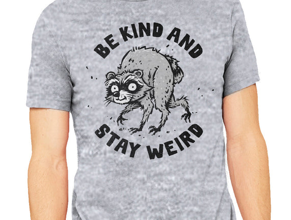 Be Kind And Stay Weird