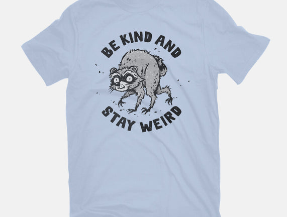 Be Kind And Stay Weird