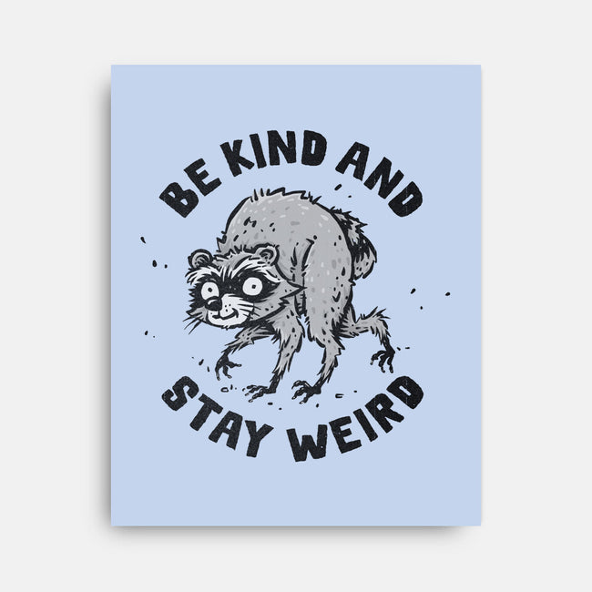Be Kind And Stay Weird-None-Stretched-Canvas-kg07